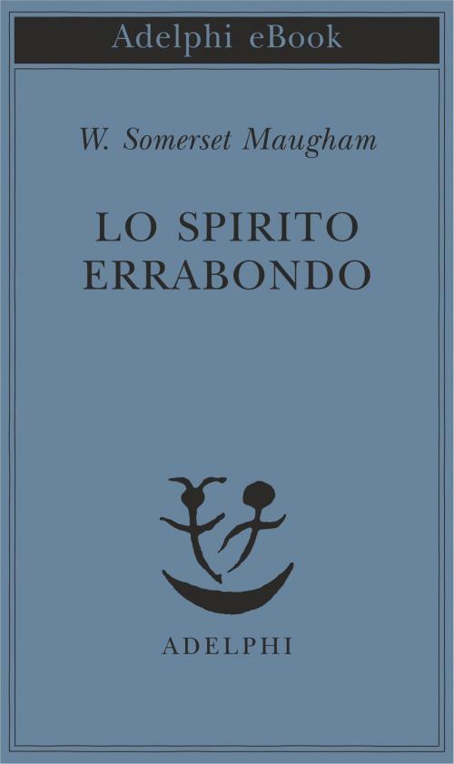 Cover of the book Lo spirito errabondo by W. Somerset Maugham, Adelphi