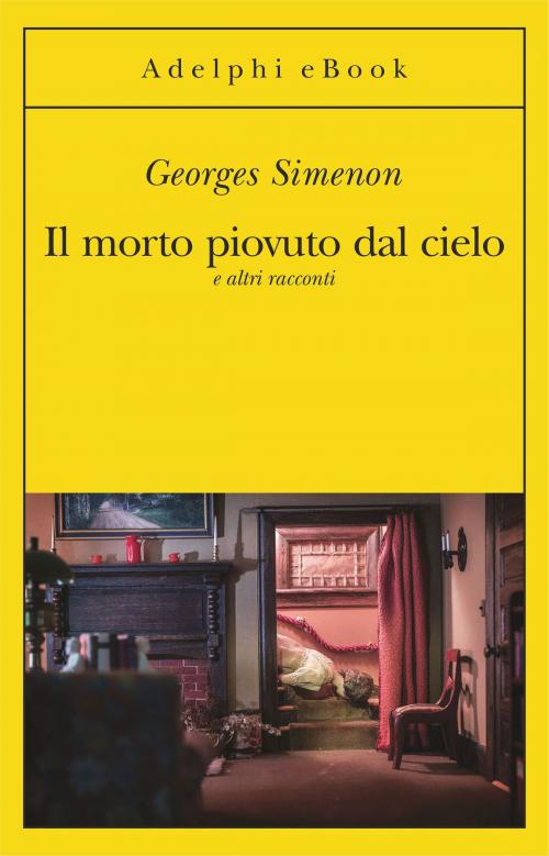 Cover of the book Il morto piovuto dal cielo by Georges Simenon, Adelphi