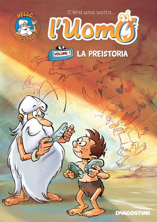 Cover of the book La preistoria (C'era una volta l'uomo...) by Aa. Vv., Jean Barbaud, Minte, De Agostini