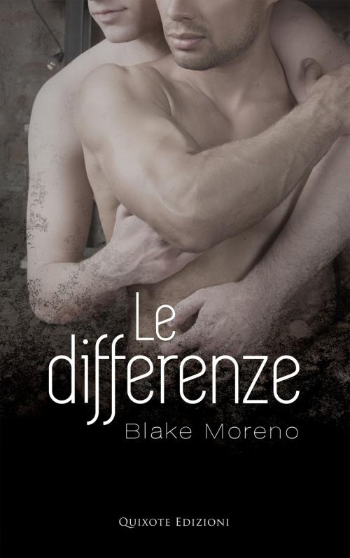 Cover of the book Le Differenze by Blake Moreno, Quixote Edizioni