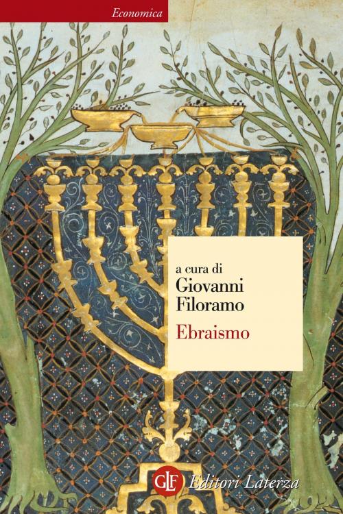 Cover of the book Ebraismo by Cristiano Grottanelli, Giovanni Filoramo, Paolo Sacchi, Giuliano Tamani, Editori Laterza