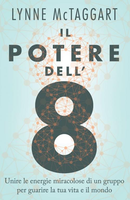 Cover of the book Il Potere dell'8 by Lynne McTaggart, mylife