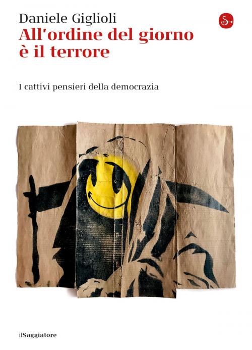 Cover of the book All'ordine del giorno è il terrore by Daniele Giglioli, Il Saggiatore