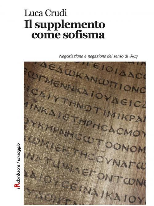 Cover of the book Il supplemento come sofisma by Luca Crudi, Robin Edizioni