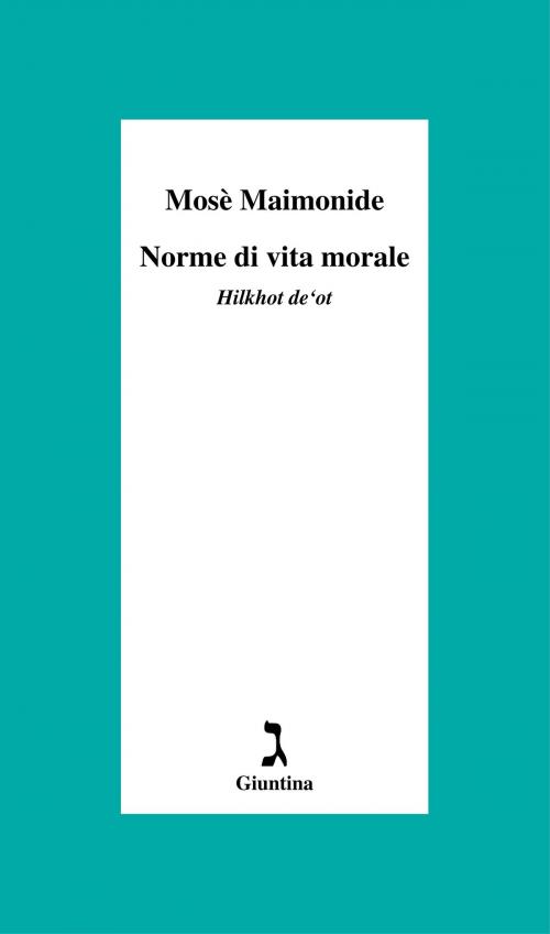 Cover of the book Norme di vita morale by Mosè Maimonide, Giuntina