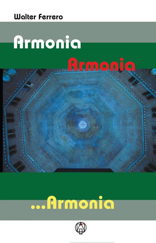 Cover of the book Armonia, armonia, ...armonia by Walter Ferrero, Adea edizioni