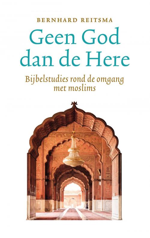 Cover of the book Geen God dan de Here by Bernhard Reitsma, VBK Media