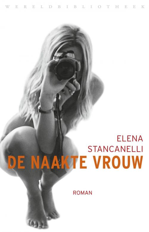 Cover of the book De naakte vrouw by Elena Stancanelli, Wereldbibliotheek