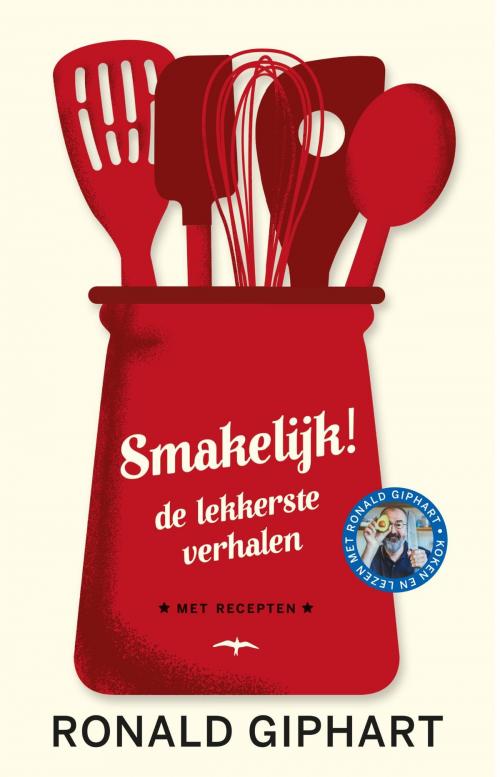 Cover of the book Smakelijk! by Ronald Giphart, Bezige Bij b.v., Uitgeverij De