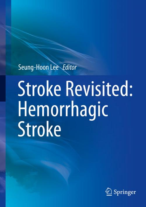Cover of the book Stroke Revisited: Hemorrhagic Stroke by , Springer Singapore
