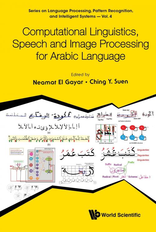 Cover of the book Computational Linguistics, Speech and Image Processing for Arabic Language by Neamat El Gayar, Ching Y Suen, World Scientific Publishing Company