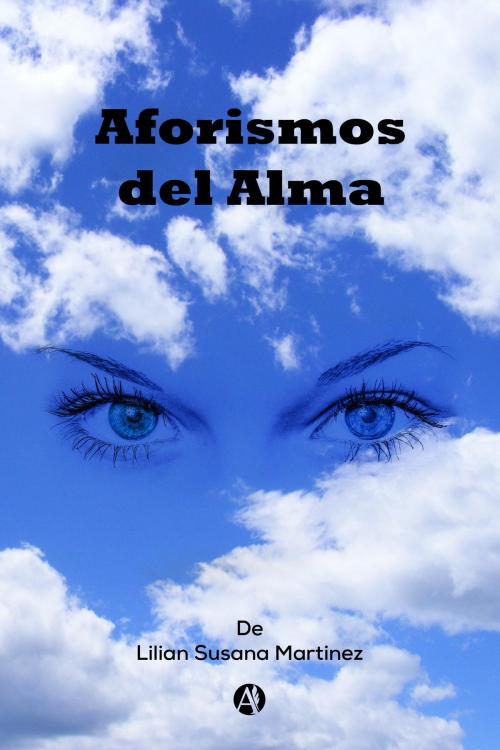 Cover of the book Los aforismos del alma by Lilian Susan Martínez, Editorial Autores de Argentina