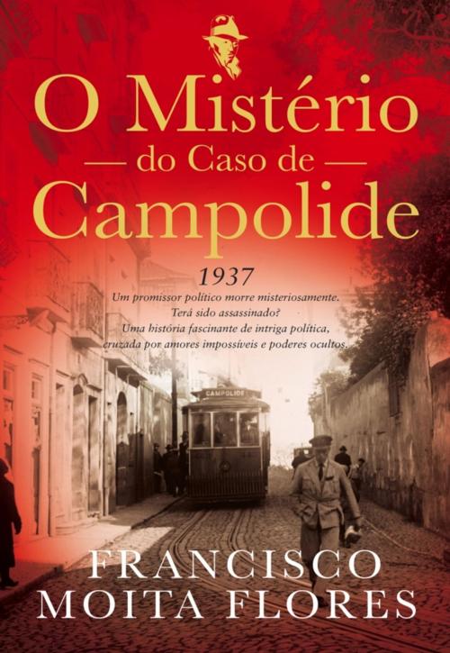 Cover of the book O Mistério do Caso de Campolide by Francisco Moita Flores, Casa das Letras