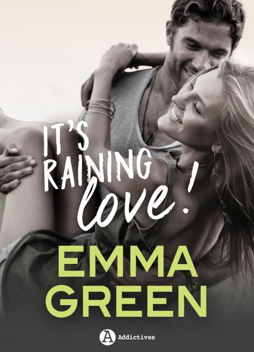 Cover of the book It’s Raining Love ! by Emma M. Green, Editions addictives