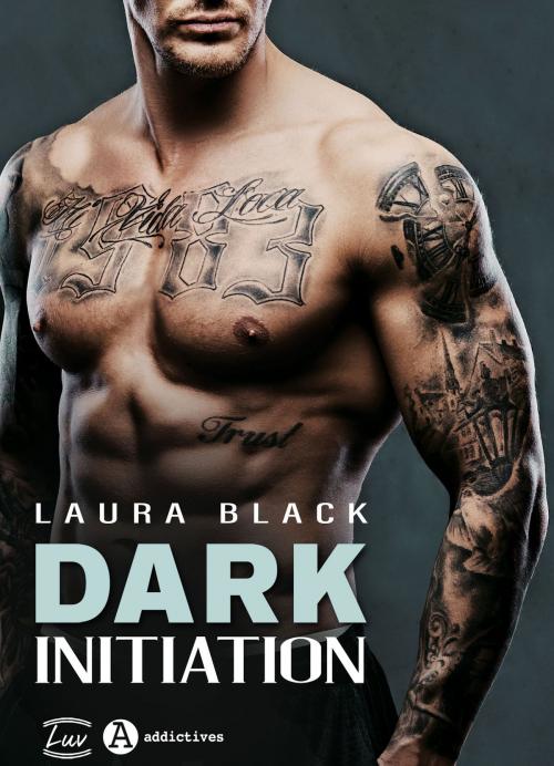 Cover of the book Dark Initiation by Laura Black, Addictives – Luv