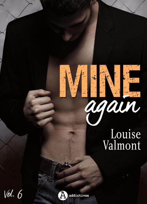 Cover of the book Mine Again - Vol. 6 by Louise Valmont, Editions addictives