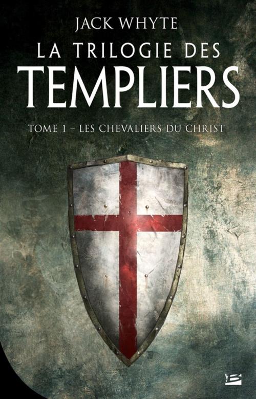 Cover of the book Les Chevaliers du Christ by Jack Whyte, Bragelonne