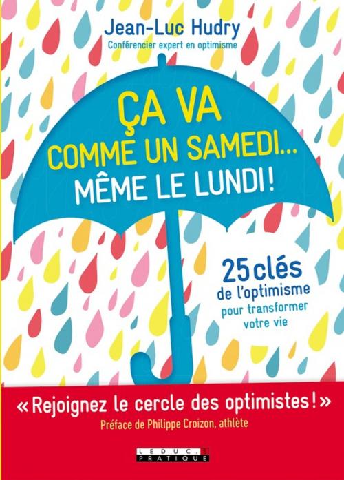 Cover of the book Ça va comme un samedi... Même le lundi ! by Jean-Luc Hudry, Éditions Leduc.s