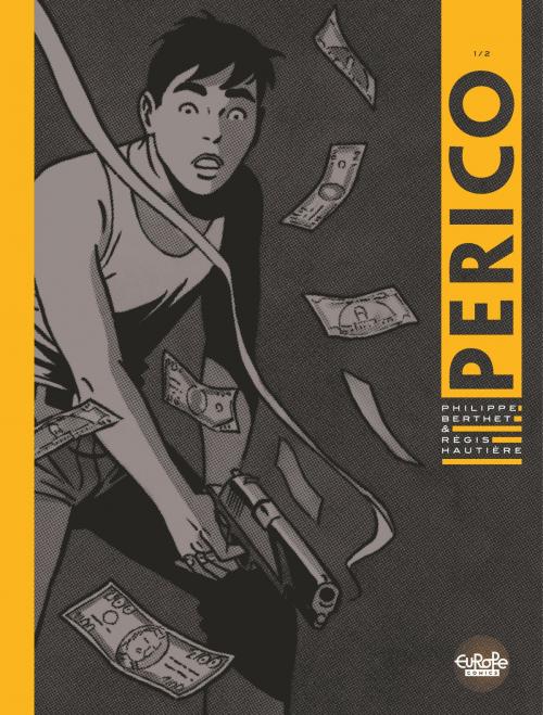 Cover of the book Perico Perico V1 by Hautière Régis, Europe Comics