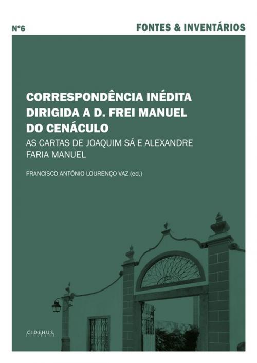 Cover of the book Correspondência inédita dirigida a D. Frei Manuel do Cenáculo by Collectif, Publicações do Cidehus