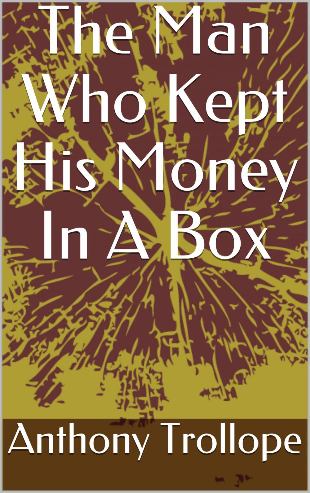 Big bigCover of The Man Who Kept His Money In A Box