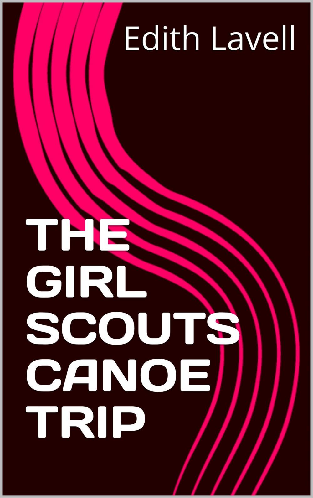 Big bigCover of THE GIRL SCOUTS CANOE Trip
