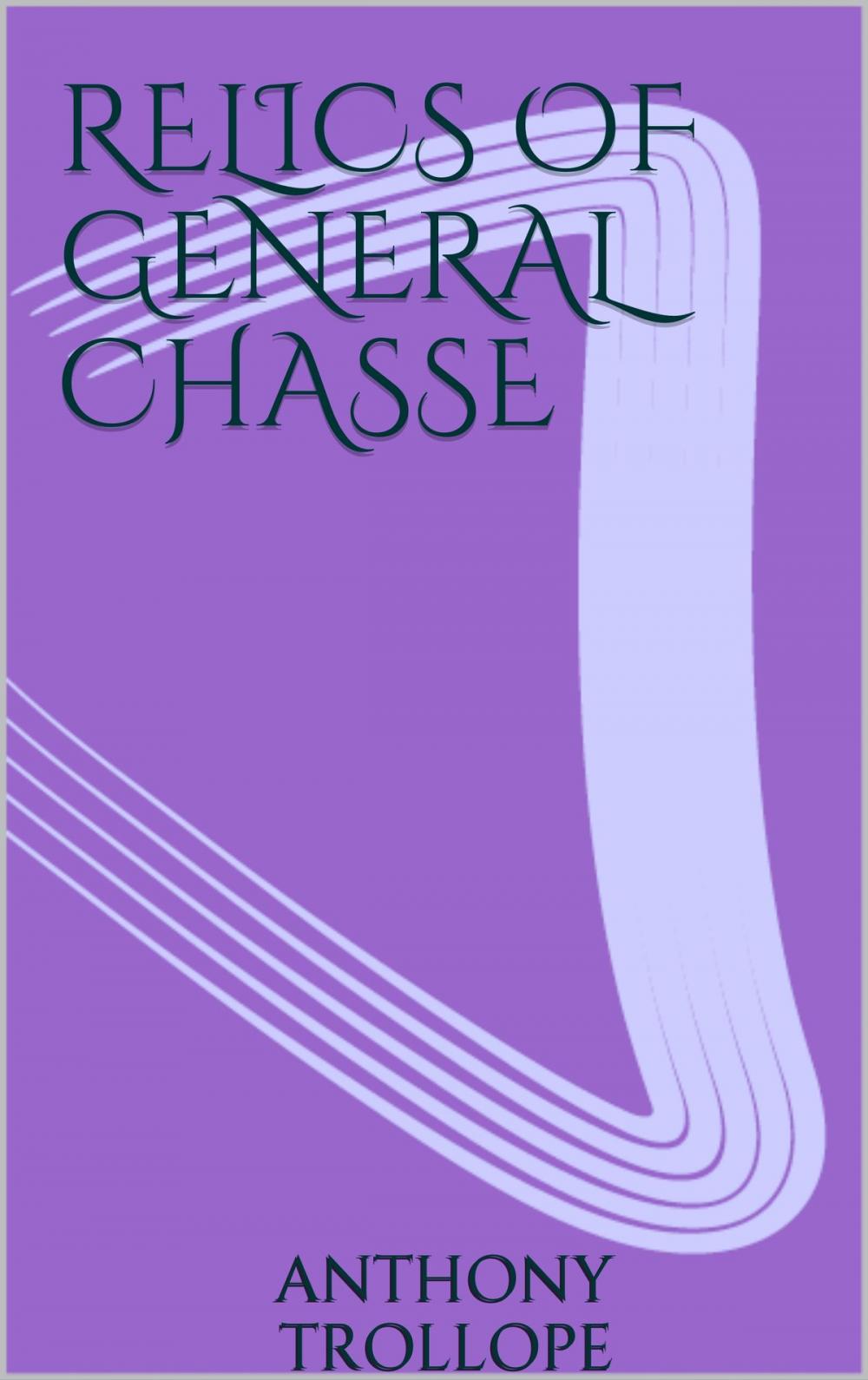 Big bigCover of Relics of General Chasse