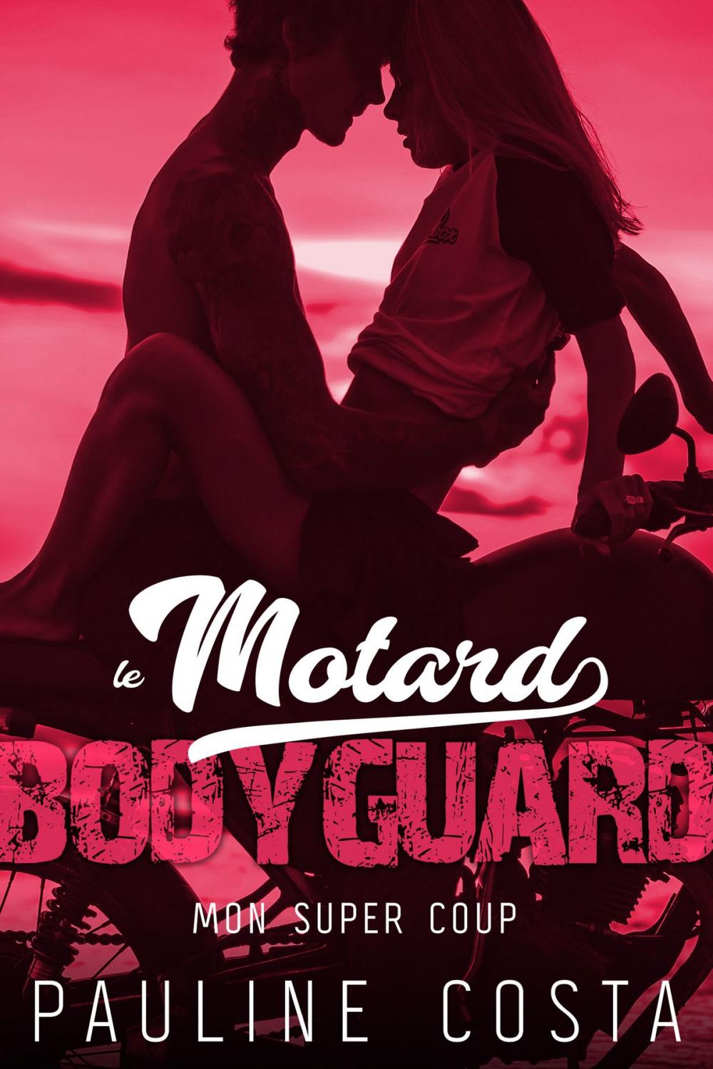 Big bigCover of Le Motard Bodyguard