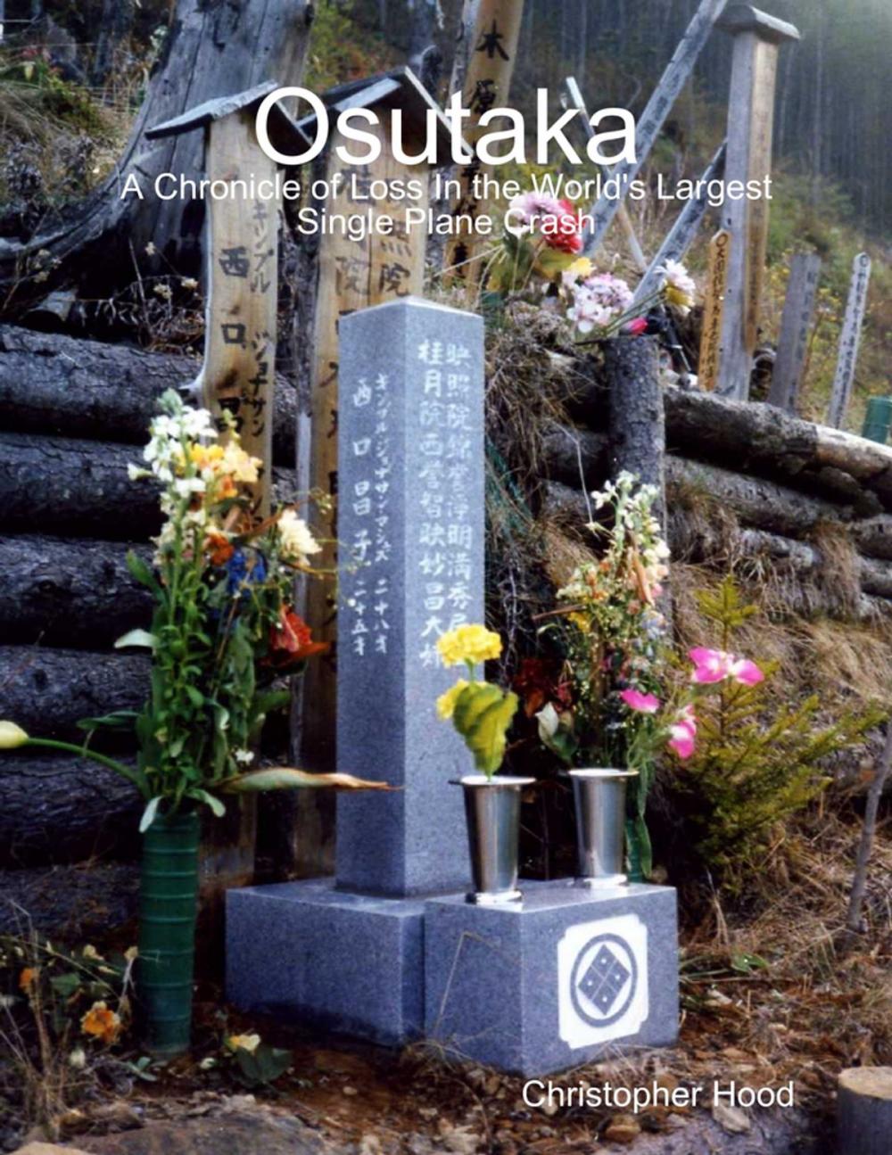 Big bigCover of Osutaka: A Chronicle of Loss In the World's Largest Single Plane Crash