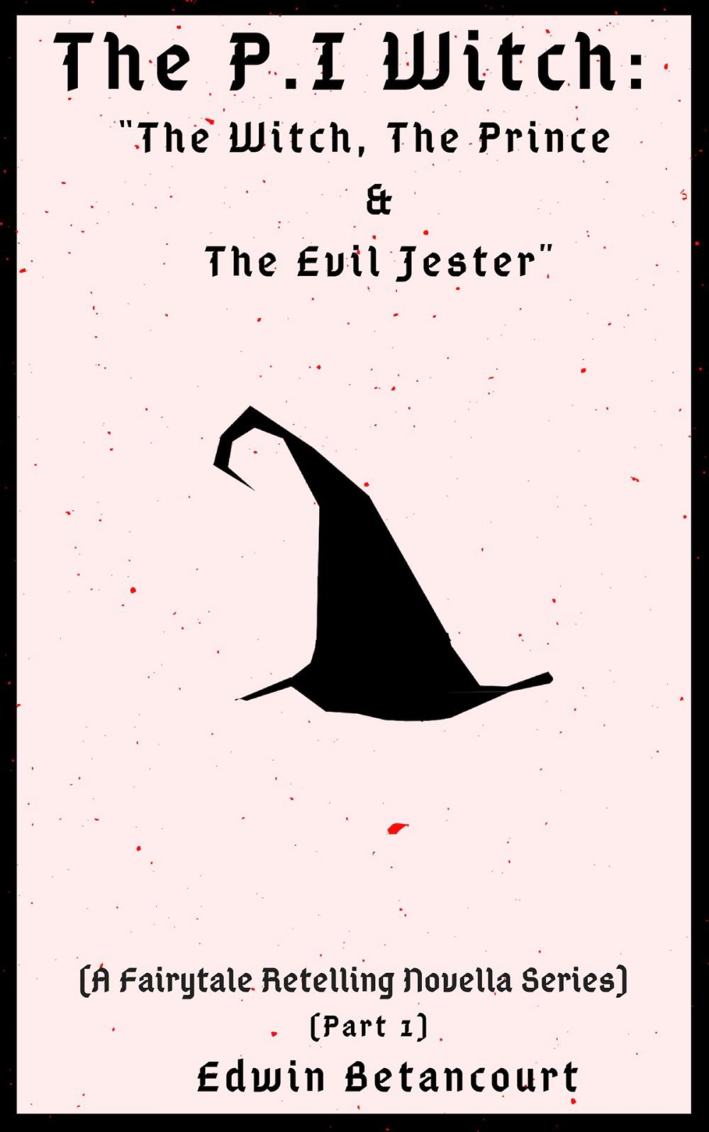 Big bigCover of The P.I Witch: The Witch, The Prince & The Evil Jester (A Fairytale Retelling Novella Series) [Part 1]
