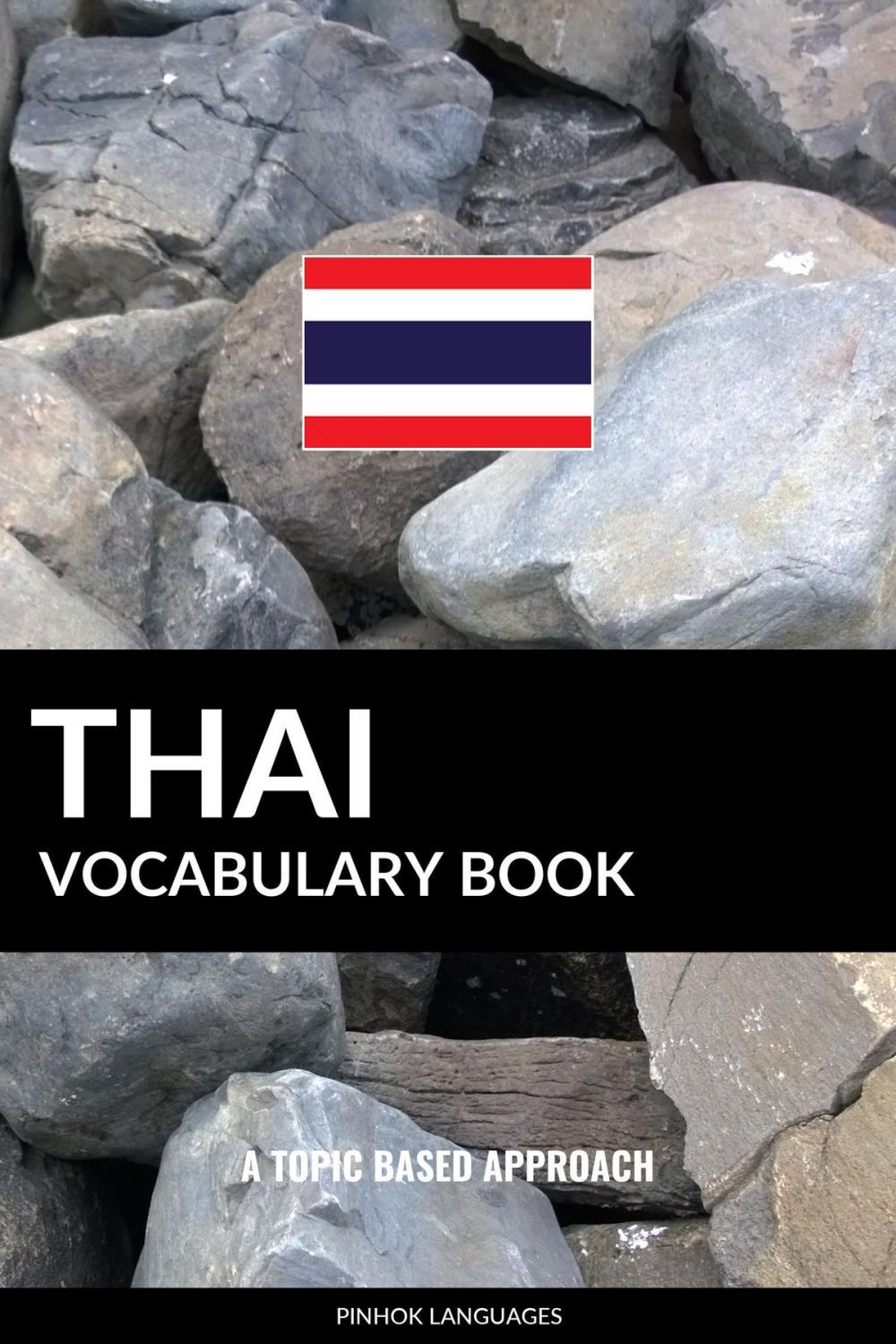 Big bigCover of Thai Vocabulary Book: A Topic Based Approach