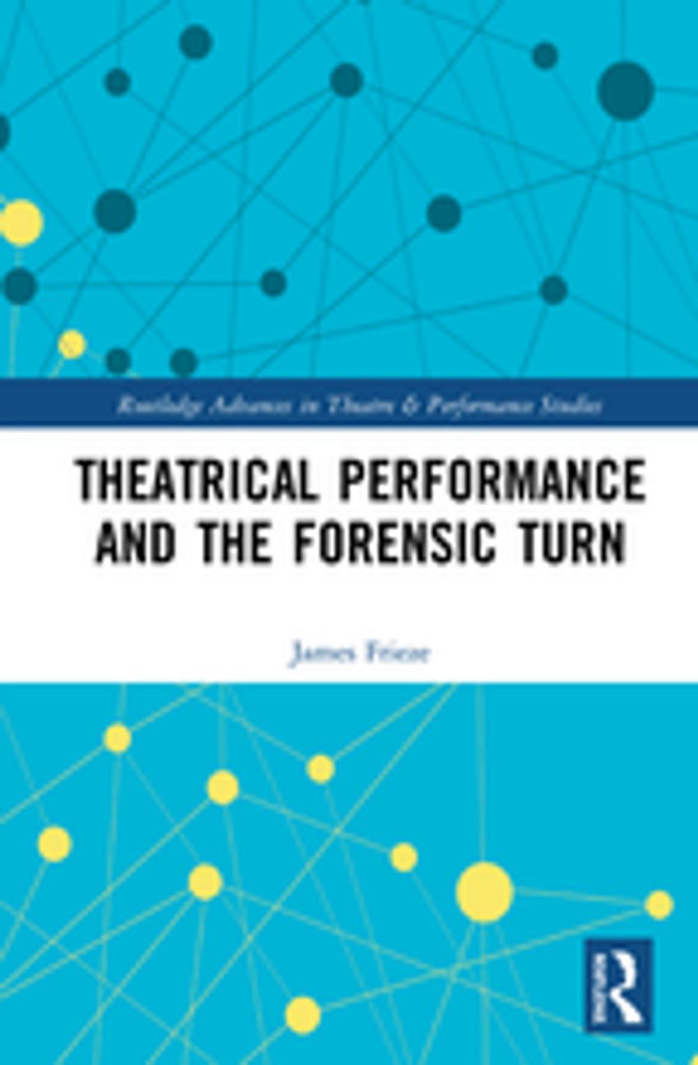 Big bigCover of Theatrical Performance and the Forensic Turn