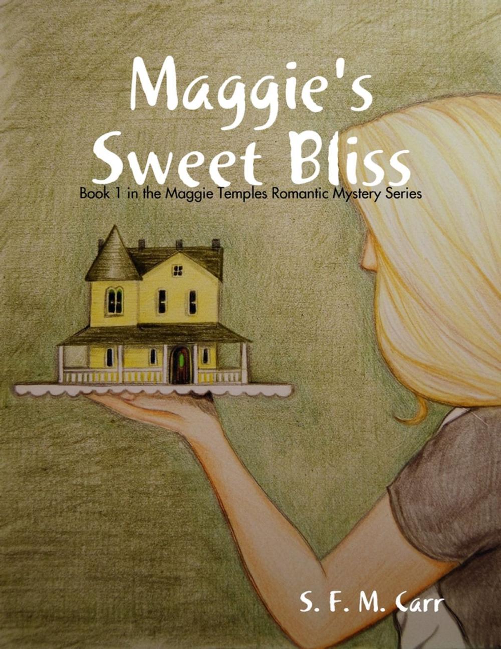 Big bigCover of Maggie's Sweet Bliss: Book 1 In the Maggie Temples Romantic Mystery Series