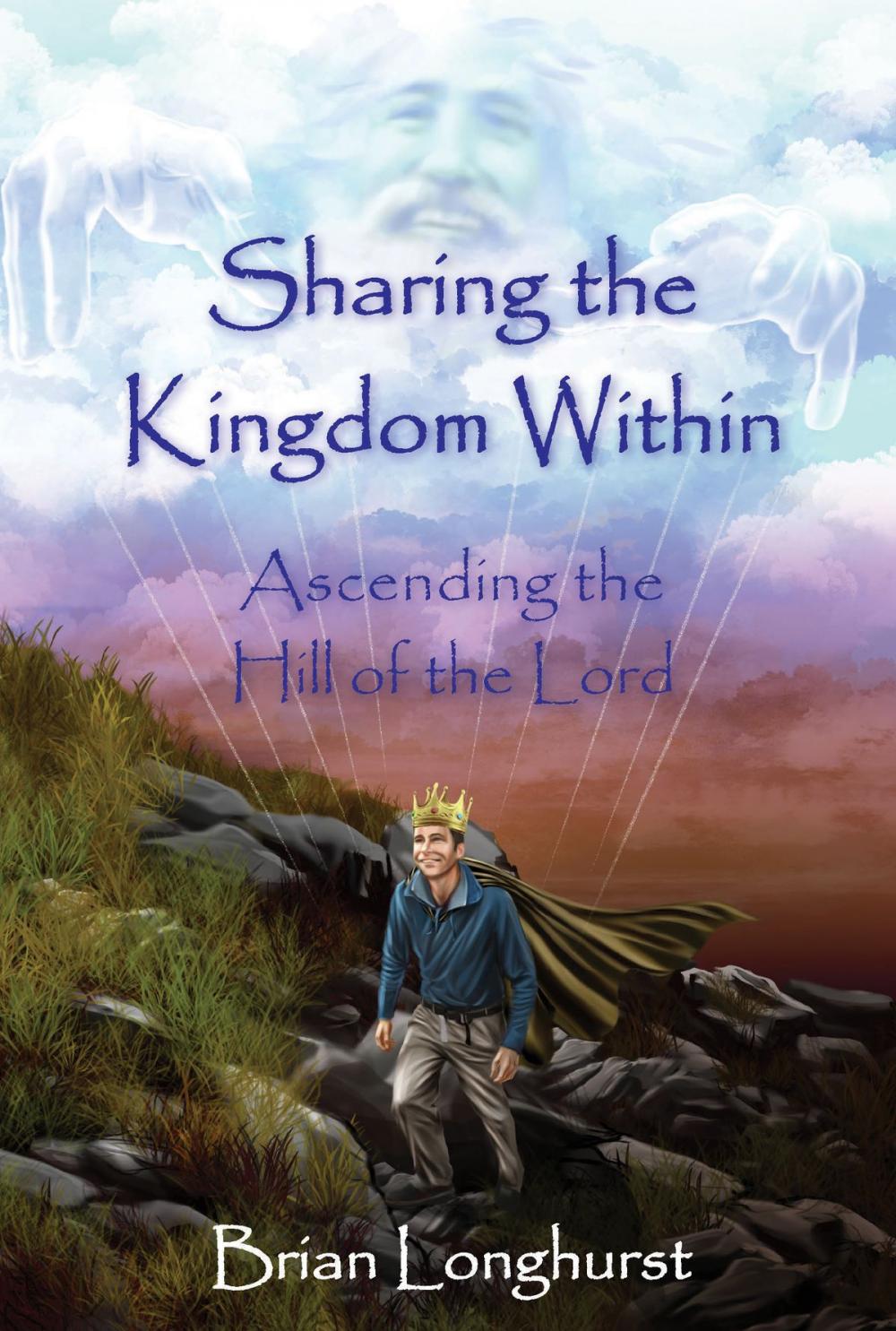 Big bigCover of Sharing the Kingdom Within: Ascending the Hill of the Lord