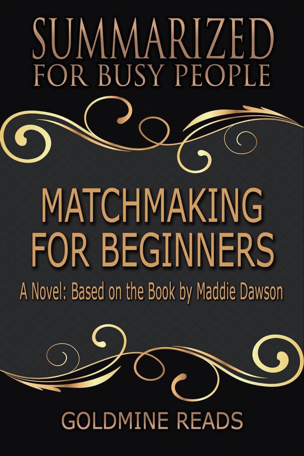 Big bigCover of Matchmaking for Beginners - Summarized for Busy People: A Novel: Based on the Book by Maddie Dawson
