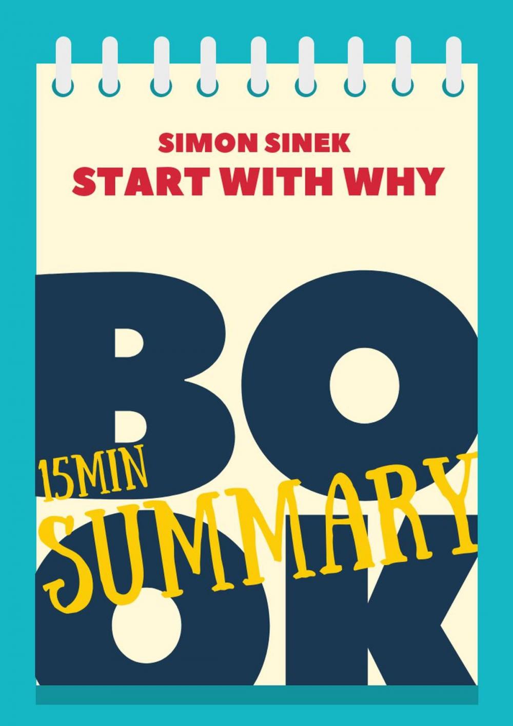 Big bigCover of 15 min Book Summary of Simon Sinek 's book "Start With Why"