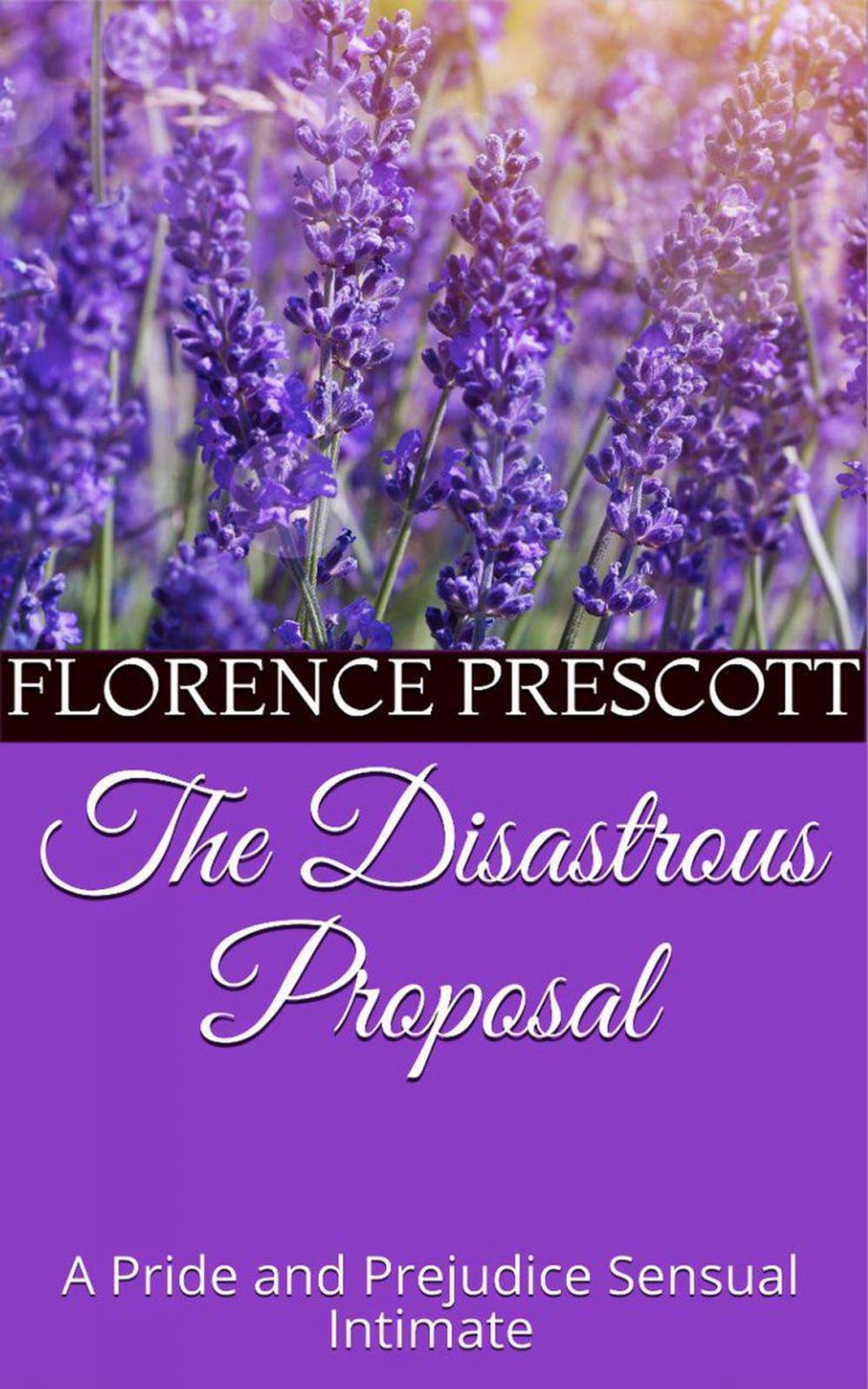Big bigCover of The Disastrous Proposal: A Pride and Prejudice Sensual Intimate