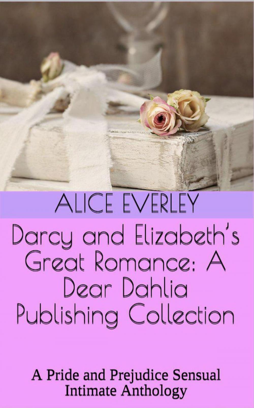 Big bigCover of Darcy and Elizabeth’s Great Romance: A Dear Dahlia Publishing Collection