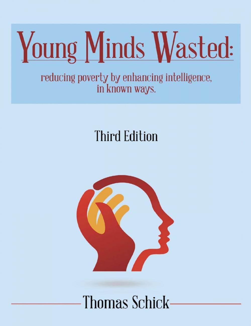 Big bigCover of Young Minds Wasted: Reducing Poverty By Enchancing Intelligence, In Known Ways.
