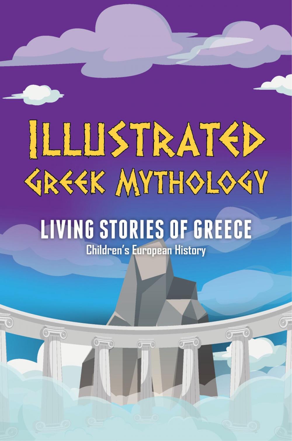 Big bigCover of Illustrated Greek Mythology : Living Stories of Greece | Children's European History
