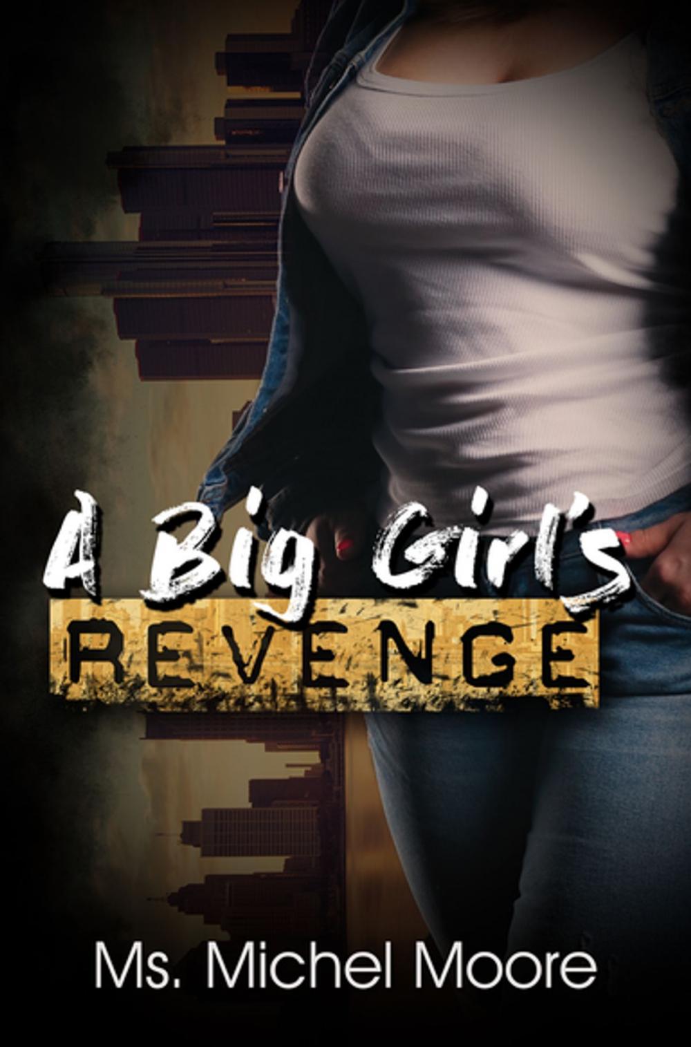 Big bigCover of A Big Girl's Revenge