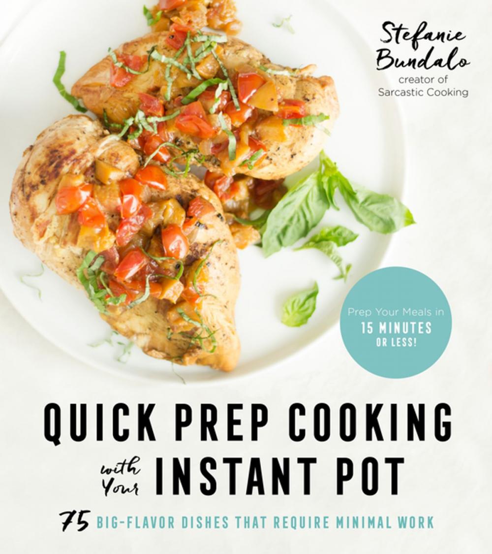 Big bigCover of Quick Prep Cooking with Your Instant Pot