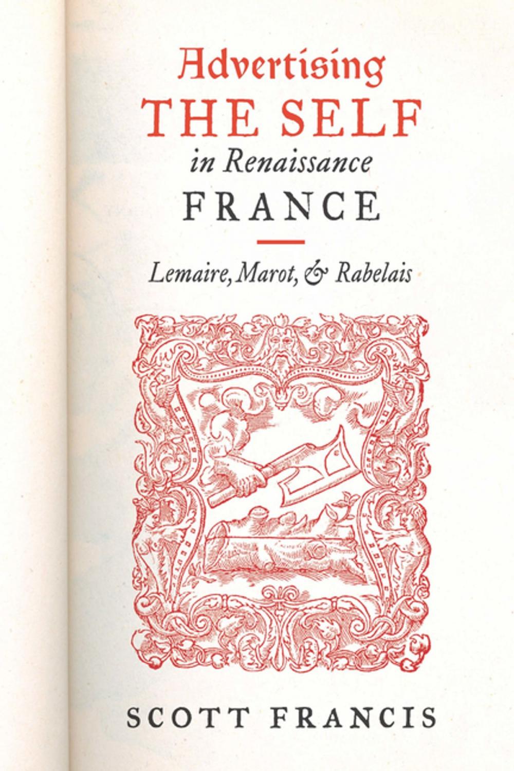 Big bigCover of Advertising the Self in Renaissance France