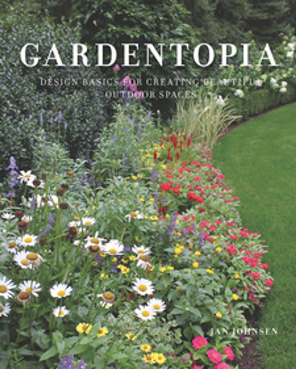 Big bigCover of Gardentopia: Design Basics for Creating Beautiful Outdoor Spaces