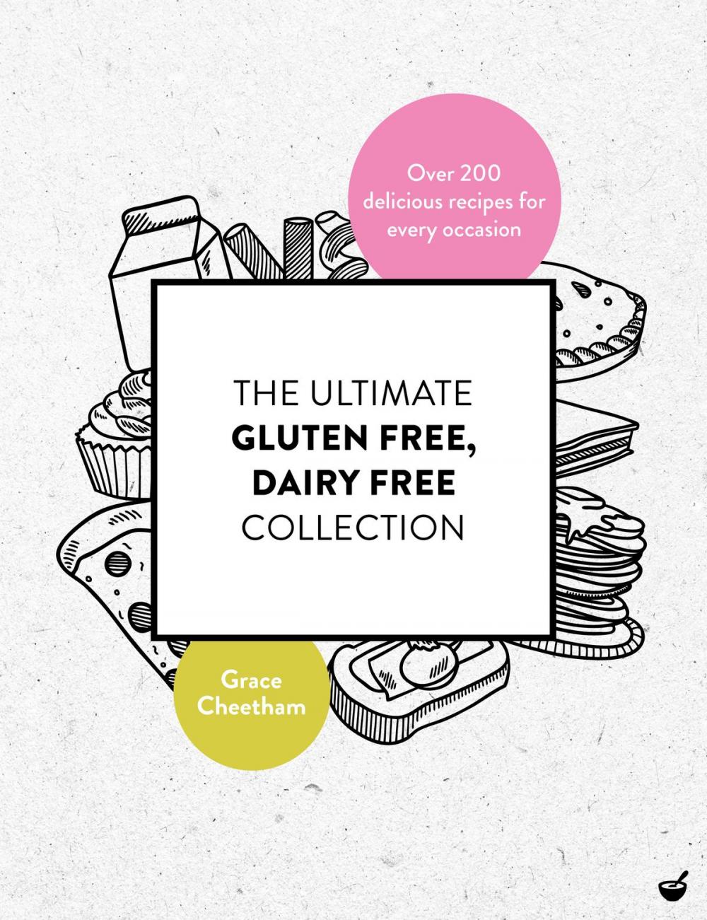 Big bigCover of The Ultimate Gluten Free, Dairy Free Collection