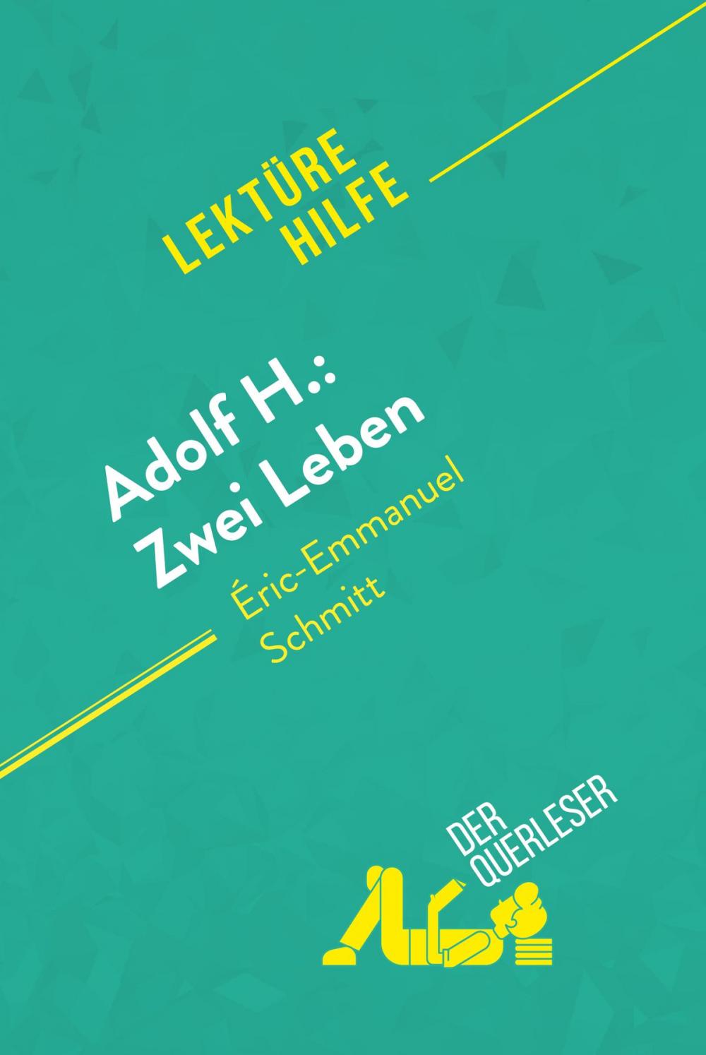 Big bigCover of Adolf H.: Zwei Leben von Éric-Emmanuel Schmitt (Lektürehilfe)