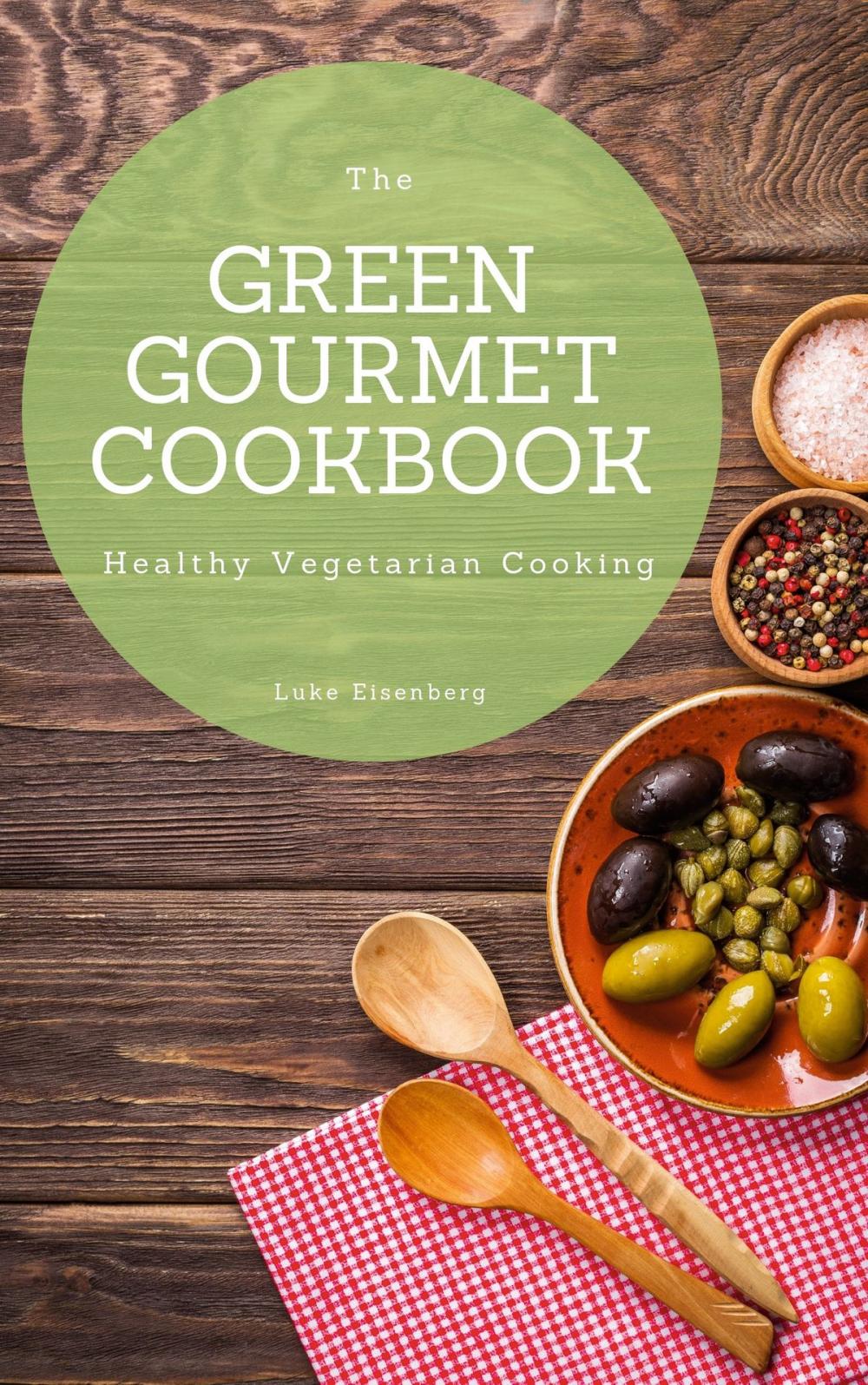 Big bigCover of The Green Gourmet Cookbook