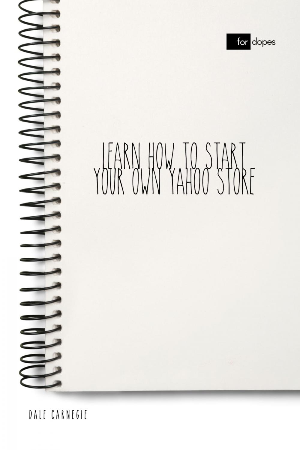 Big bigCover of Learn How to Start Your Own Yahoo Store