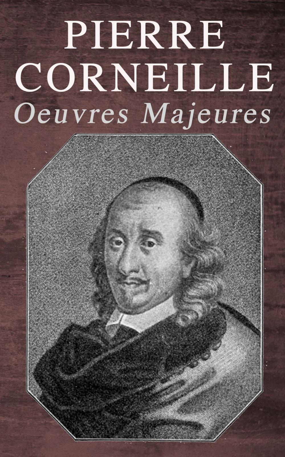 Big bigCover of Pierre Corneille: Oeuvres Majeures