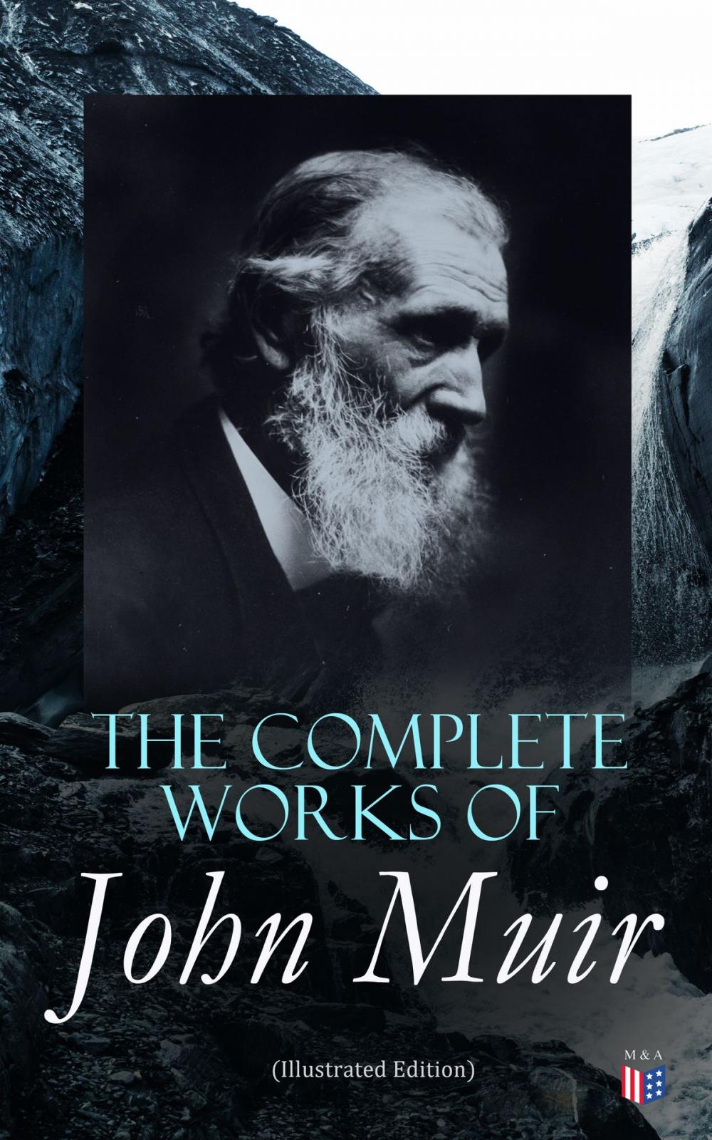Big bigCover of The Complete Works of John Muir (Illustrated Edition)